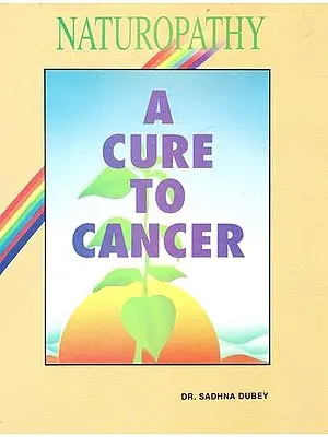 Naturopathy- A Cure to Cancer