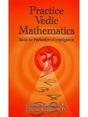 Practice Vedic Mathematics (Skills For Perfection of Intelligence)