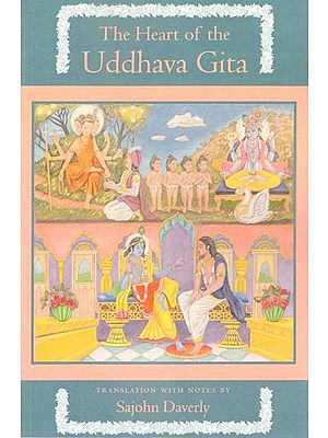 The Heart of the Uddhava Gita