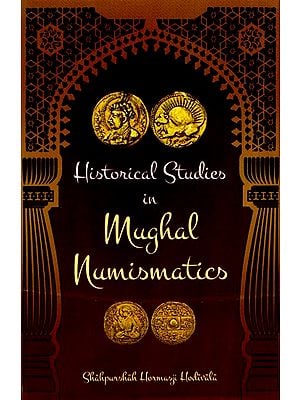 Historical Studies in Mughal Numismatics