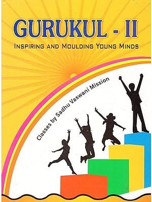 Gurukul- Inspiring and Moulding Young Minds (Volume: 2)