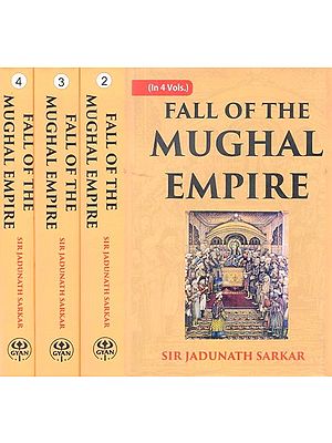 Fall of the Mughal Empire (Set of 4 Volumes)