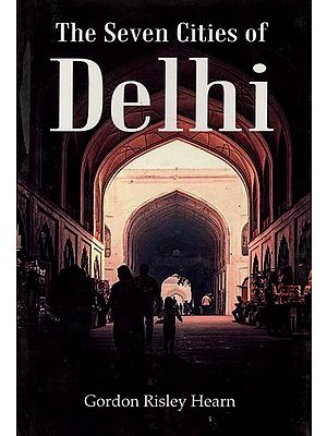 The Seven Cities of Delhi