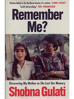 Remember Me? Discovering My Mother as She Lost Her Memory