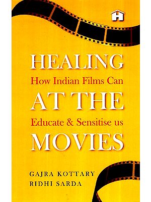 Healing at the Movies: How Indian Films Can Educate and Sensitise Us