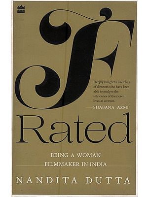 F Rated: Being A Woman Filmmaker in India