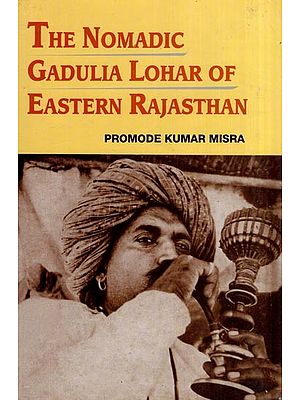 The Nomadic Gadulia Lohar of Eastern Rajasthan