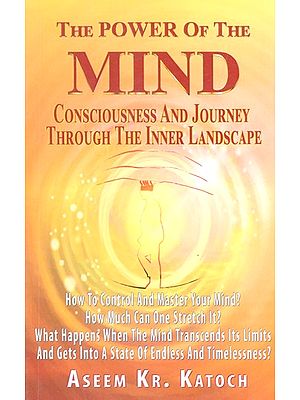 The Power of The Mind Consciousness And Journey Through The Inner Landscape