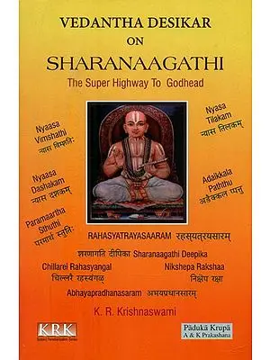 Vedanta Desikar on Sharanagati- The Super Highway to Godhead