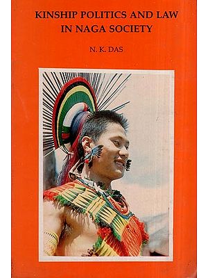 Kinship Politics and Law in Naga Society (An Old and Rare Book)