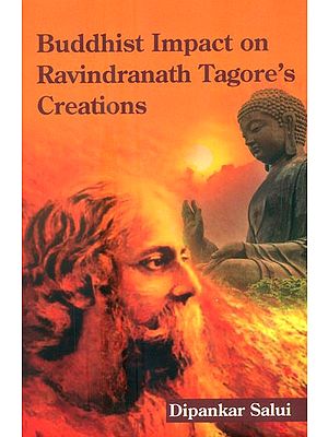 Buddhist Impact on Ravindranath Tagore's Creations