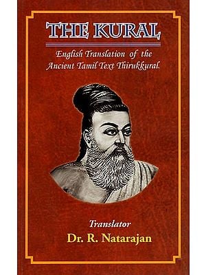 The Kural (English Translation of the Ancient Tamil Text Thirukkural)