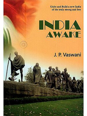 India Awake: Unite and Build A New India of The Truly Strong and Free