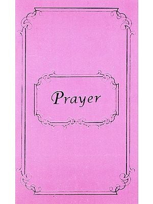 Prayer - A Transcendental Communion (An Old And Rare Book)