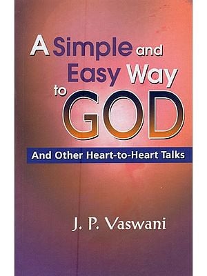 A Simple and Easy Way to God: and Other Heart-to-Heart Talks