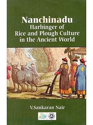 Nanchinadu: Harbinger of Rice and Plough Culture in the Ancient World