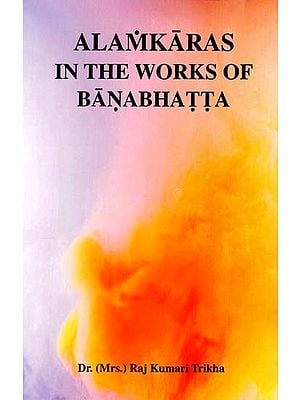 Alamkaras in the Works of Banabhatta