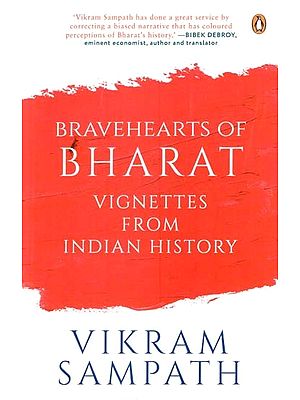 Bravehearts of Bharat (Vignettes from Indian History)