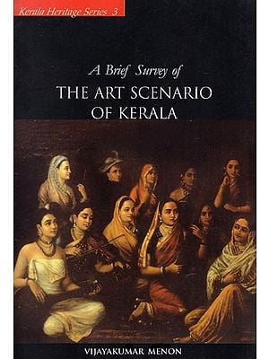 A Brief Survey of The Art Scenario of Kerala