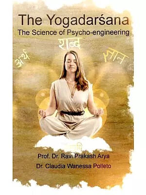 The Yogadarsana (The Science of Psycho-Engineering)