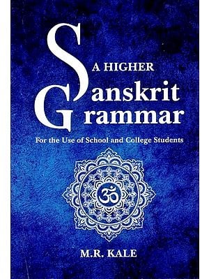 A Higher Sanskrit Grammar: For the Use of School and College Students