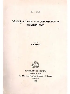 Studies in Trade and Urbanisation in Western India (An Old and Rare Book)