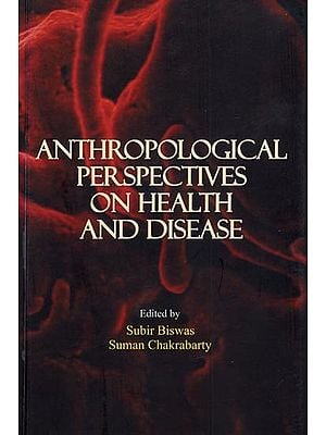 Anthropological Perspectives On Health and Disease