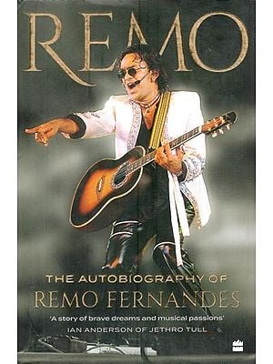 Remo: The Autobiography of Remo Fernandes