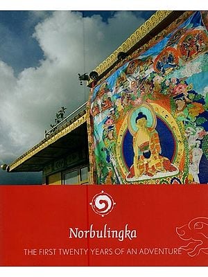 Norbulingka: The First Twenty Years of an Adventure