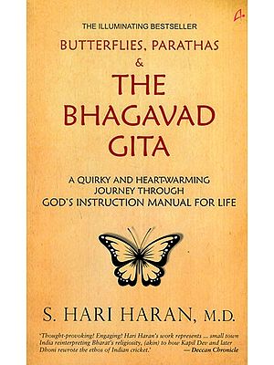 Butterflies, Parathas & the Bhagavad Gita (A Quirky and Heart-Warming Journey Through God's Instruction Manual for Life)