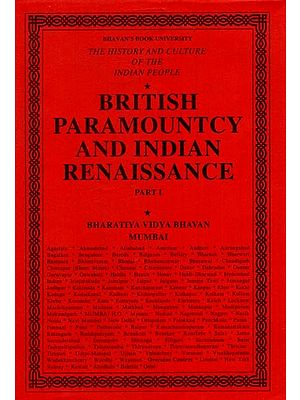 British Paramountcy and Indian Renaissance: The History and Culture of the Indian People (Volume IX, Part - 1)