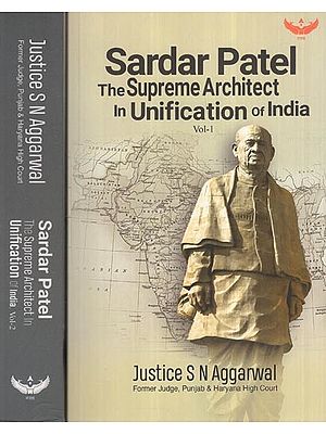 Sardar Patel The Supreme Architect In Unification Of India( Set Of 2 Volumes)