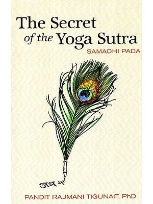 The Secret of the Yoga Sutra (Samadhi Pada)