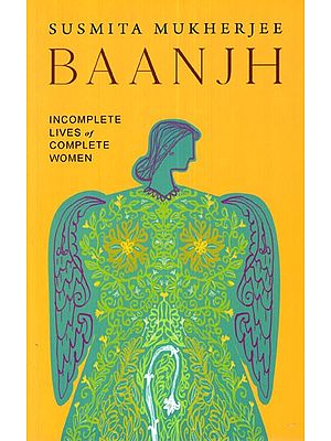 Baanjh (Incomplete Lives of Complete Women)