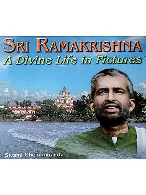 Sri Ramakrishna (A Divine Life in Pictures)