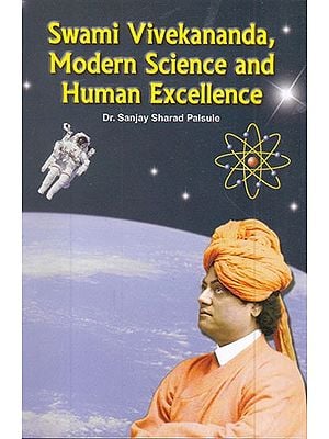 Swami Vivekananda, Modern Science and Human Excellence