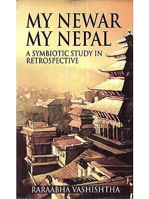 My Newar My Nepal (A Symbiotic Study in Retrospective)