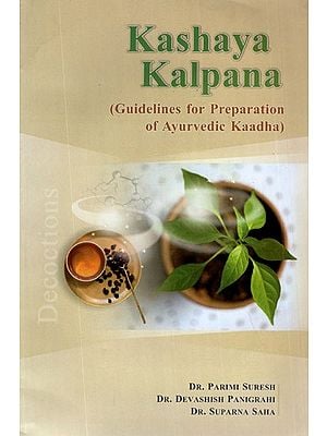 Kashaya Kalpana (Guidelines For Preparation of Ayurvedic Kaadha)