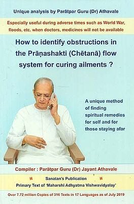 How to Become Identify Obstructions in the Pranashakti (Chetana) Flow System for Curing Ailments?