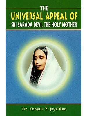 The Universal Appeal of Sri Sarada Devi, The Holy Mother