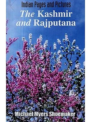 Indian Pages and Pictures - The Kashmir and Rajputana