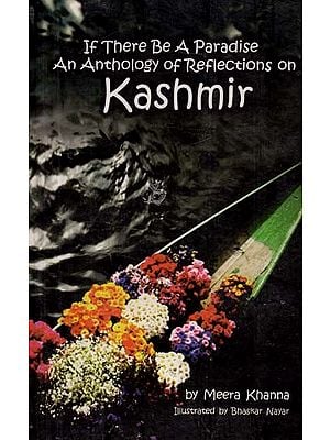 If There Be A Paradise- An Anthology of Reflections on Kashmir