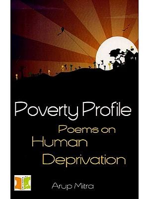 Poverty Profile- Poems on Human Deprivation