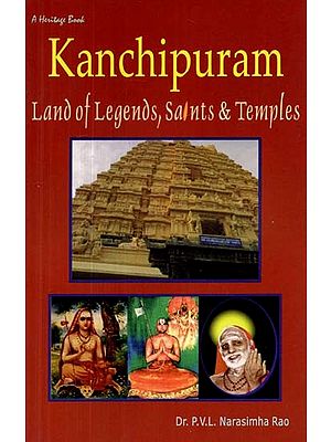 Kanchipuram- Lands of Legends, Saints and Temples