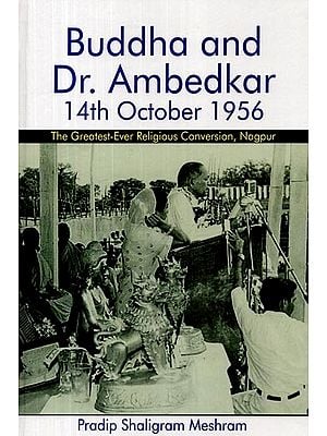 Buddha and Dr. Ambedkar- 14th October 1956 (The Greatest Ever Religious Conversion,Nagpur)