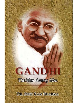 Gandhi- The Man Among Men