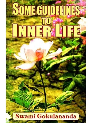 Some Guidelines To Inner Life