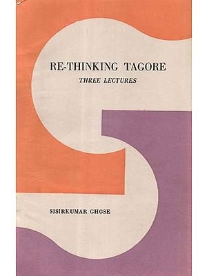 Re-Thinking Tagore: Three Lectures (An Old and Rare Book)
