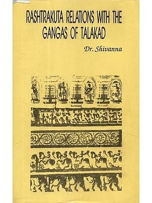 Rashtrakuta Relations with the Gangas of Talakad (An Old and Rare Book)