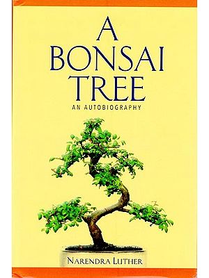 A Bonsai Tree- An Autobiography